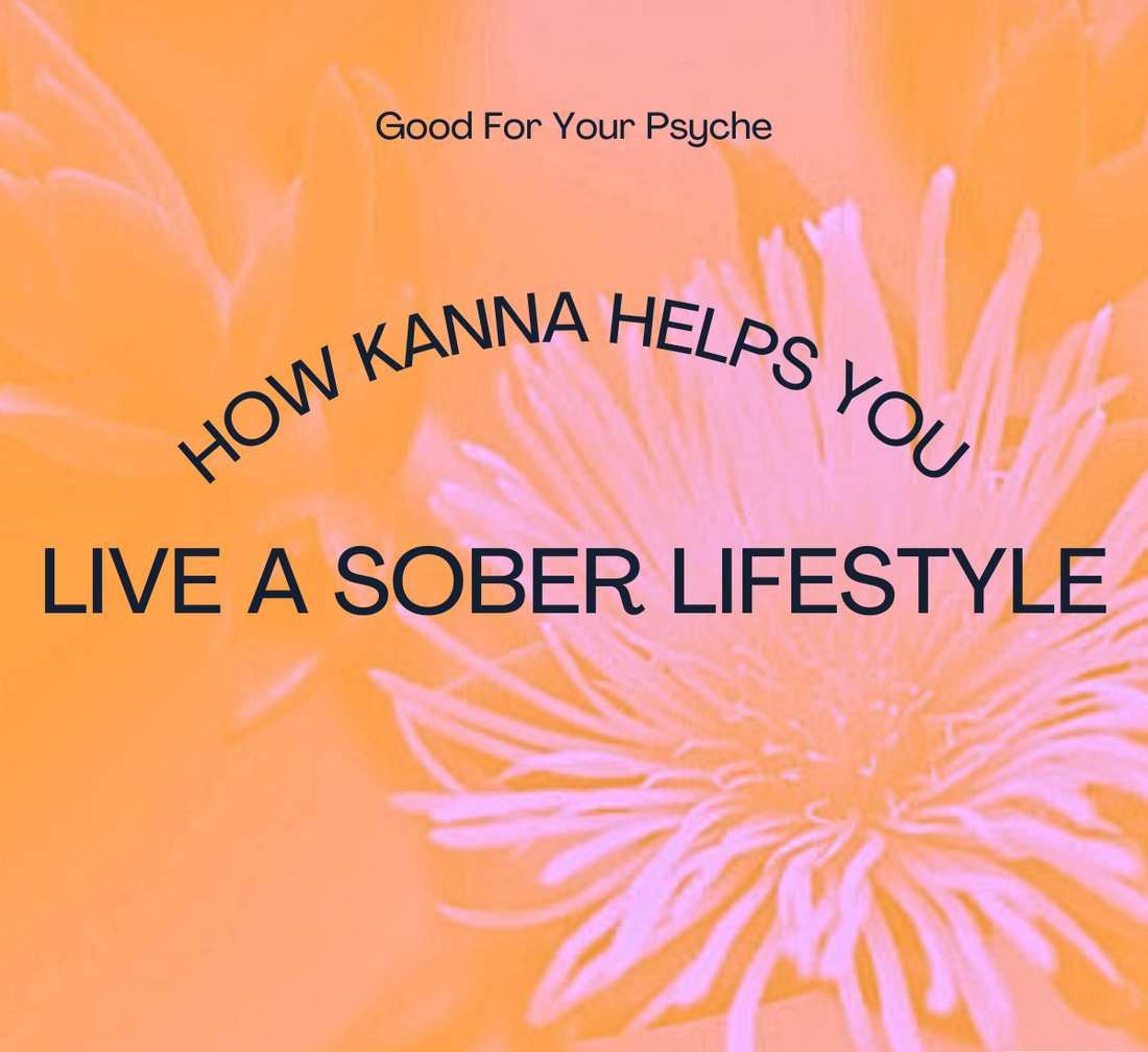 How Kanna Can Help You Live a Sober Life