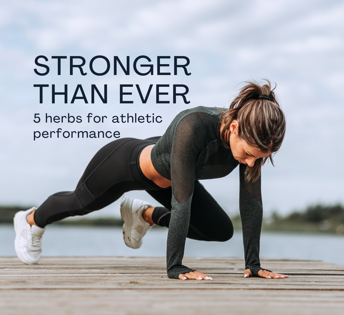 Stronger Than Ever - Herbs for Athletic Performance